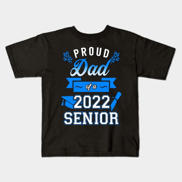 Proud Dad of a 2022 Senior Kids T-Shirt by KsuAnn